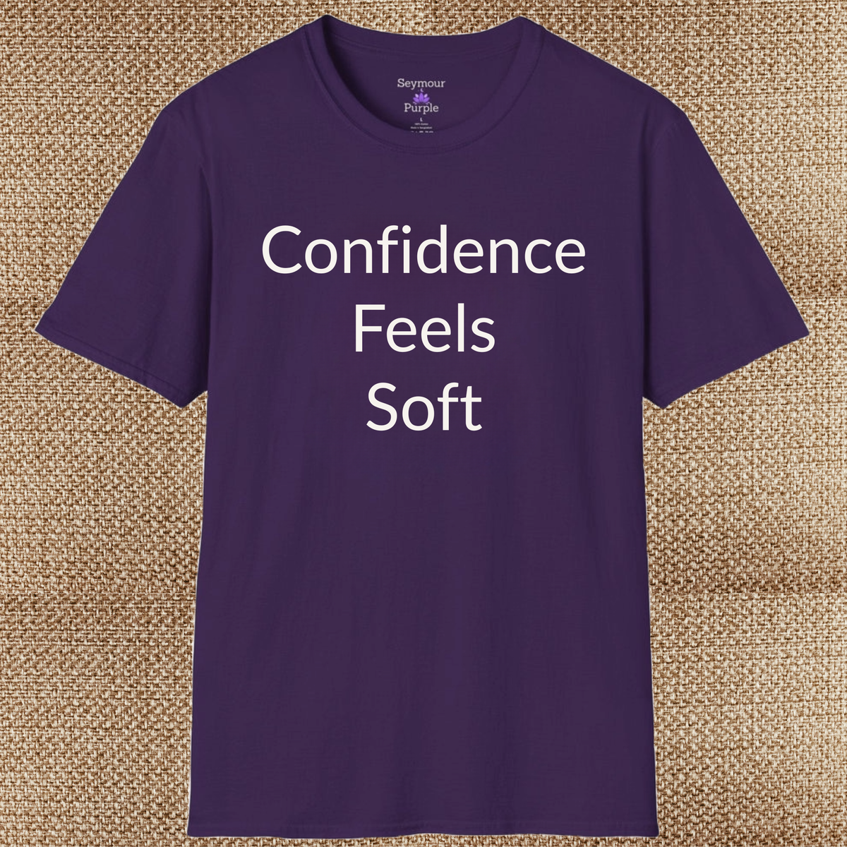 Confidence Feels Soft - Unisex T-shirt - Soft Style 100% Cotton