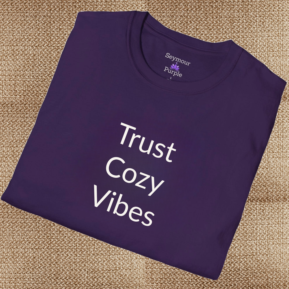 Trust Cozy Vibes - Unisex T-shirt - Soft Style 100% Cotton
