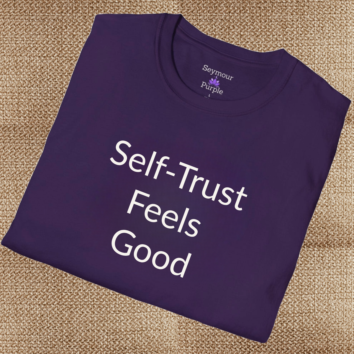 Self-Trust Feels Good - Unisex T-shirt - Soft Style 100% Cotton