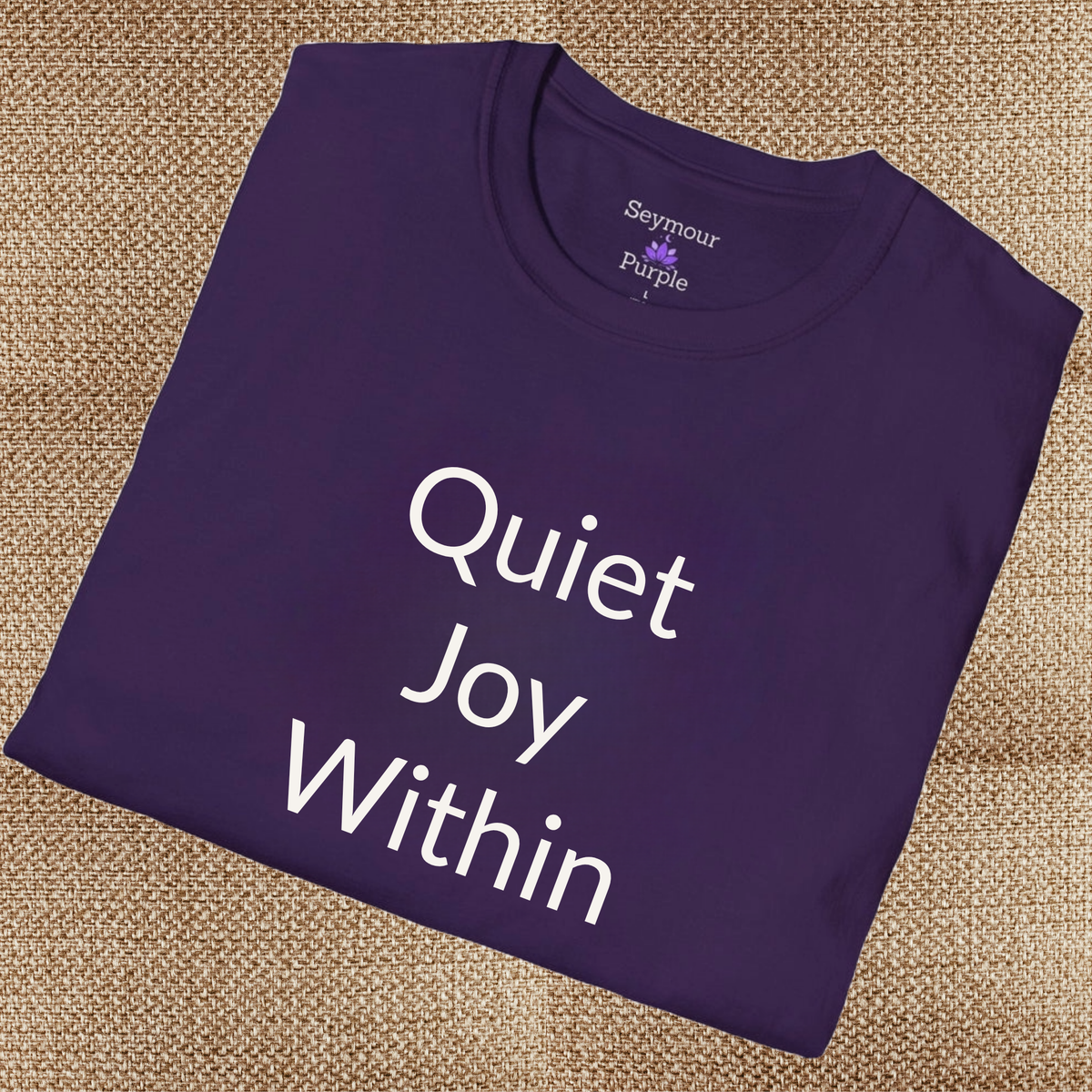 Quiet Joy Within - Unisex T-shirt - Soft Style 100% Cotton