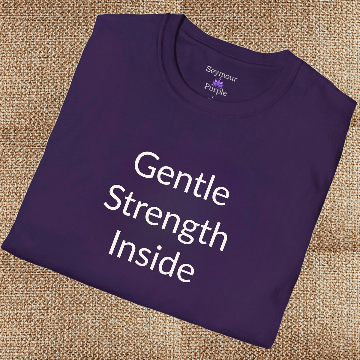 Gentle Strength Inside - Unisex T-shirt - Soft Style 100% Cotton