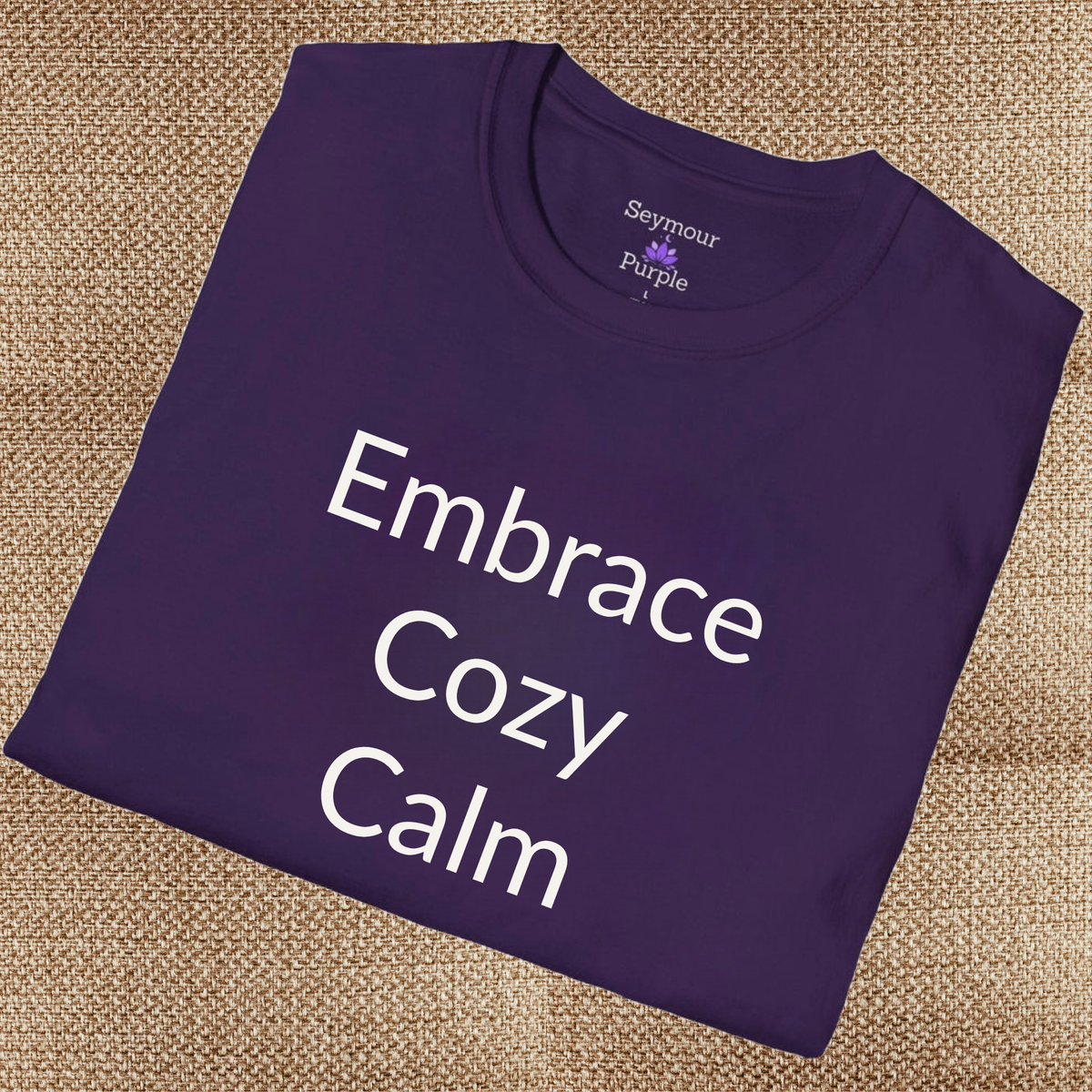 Embrace Cozy Calm - Unisex T-shirt - Soft Style 100% Cotton