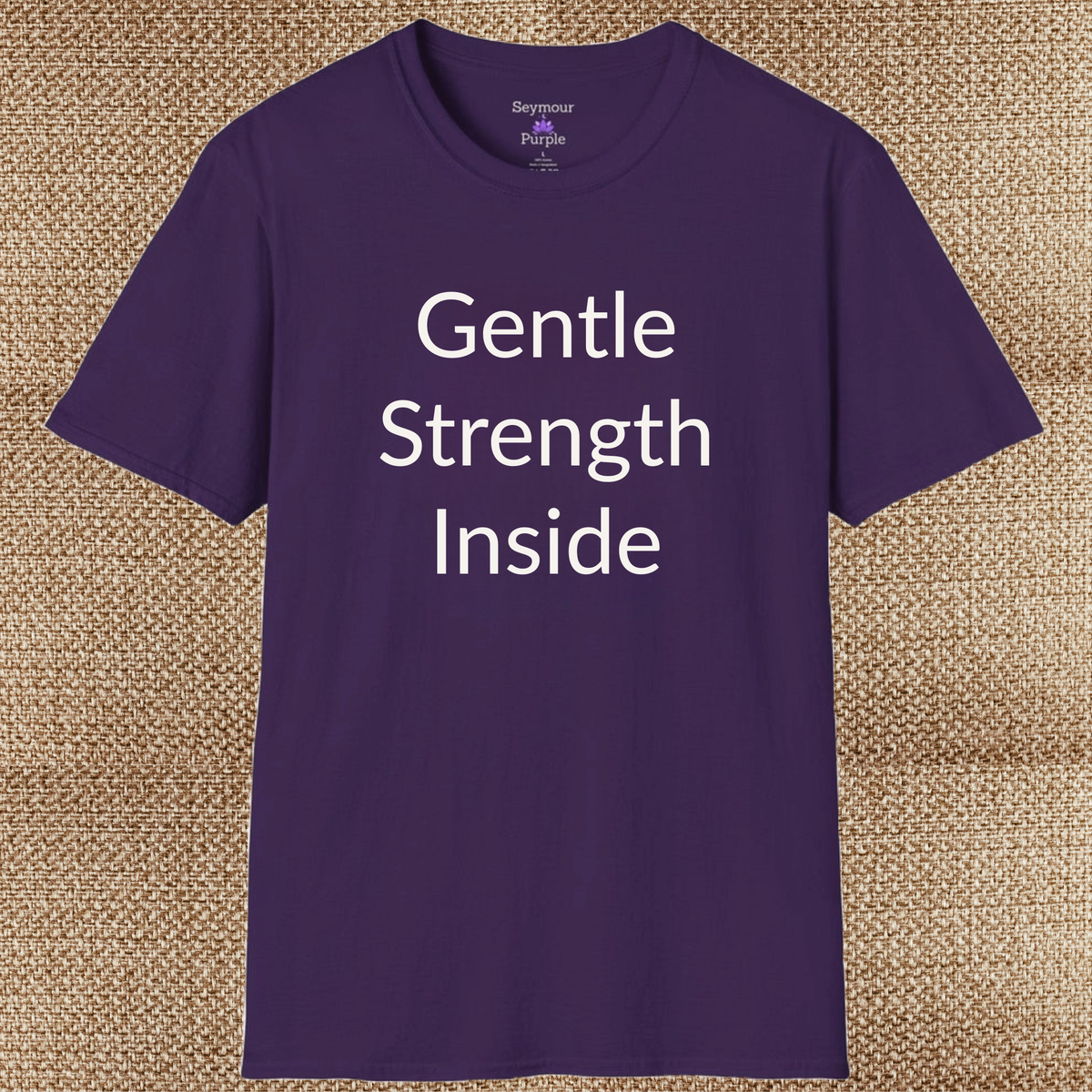 Gentle Strength Inside - Unisex T-shirt - Soft Style 100% Cotton