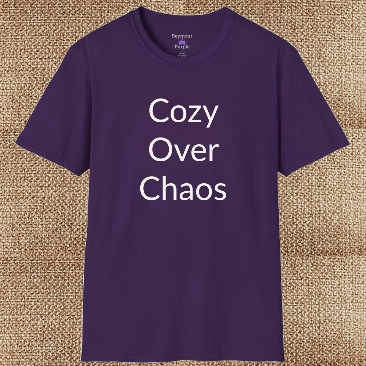 Cozy Over Chaos - Unisex T-shirt - Soft Style 100% Cotton