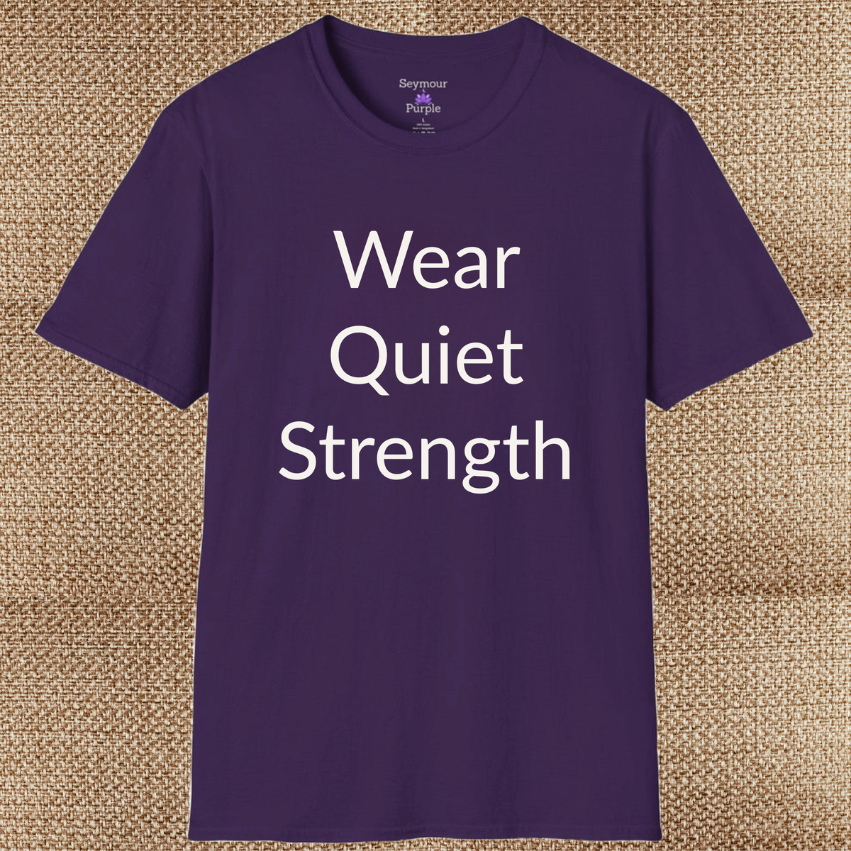 Wear Quiet Strength - Unisex T-shirt - Soft Style 100% Cotton