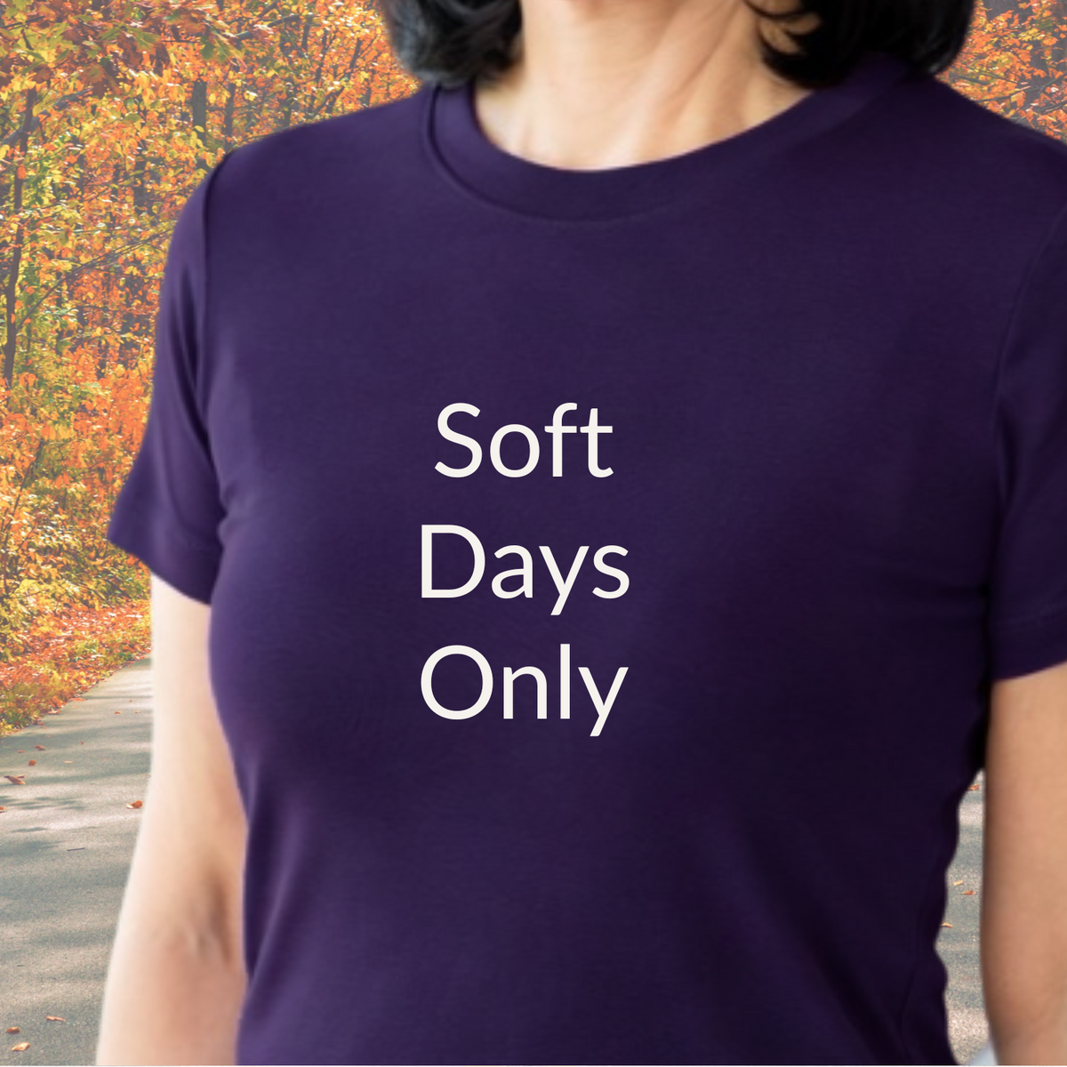 Soft Days Only - Unisex Soft Style 100% Cotton T-shirt