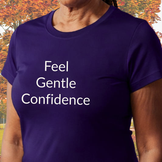 Feel Gentle Confidence - Unisex T-shirt - Soft Style 100% Cotton