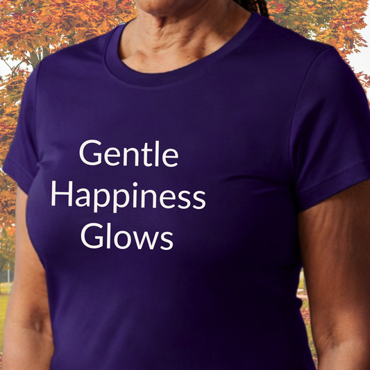 Gentle Happiness Glows - Unisex T-shirt - Soft Style 100% Cotton