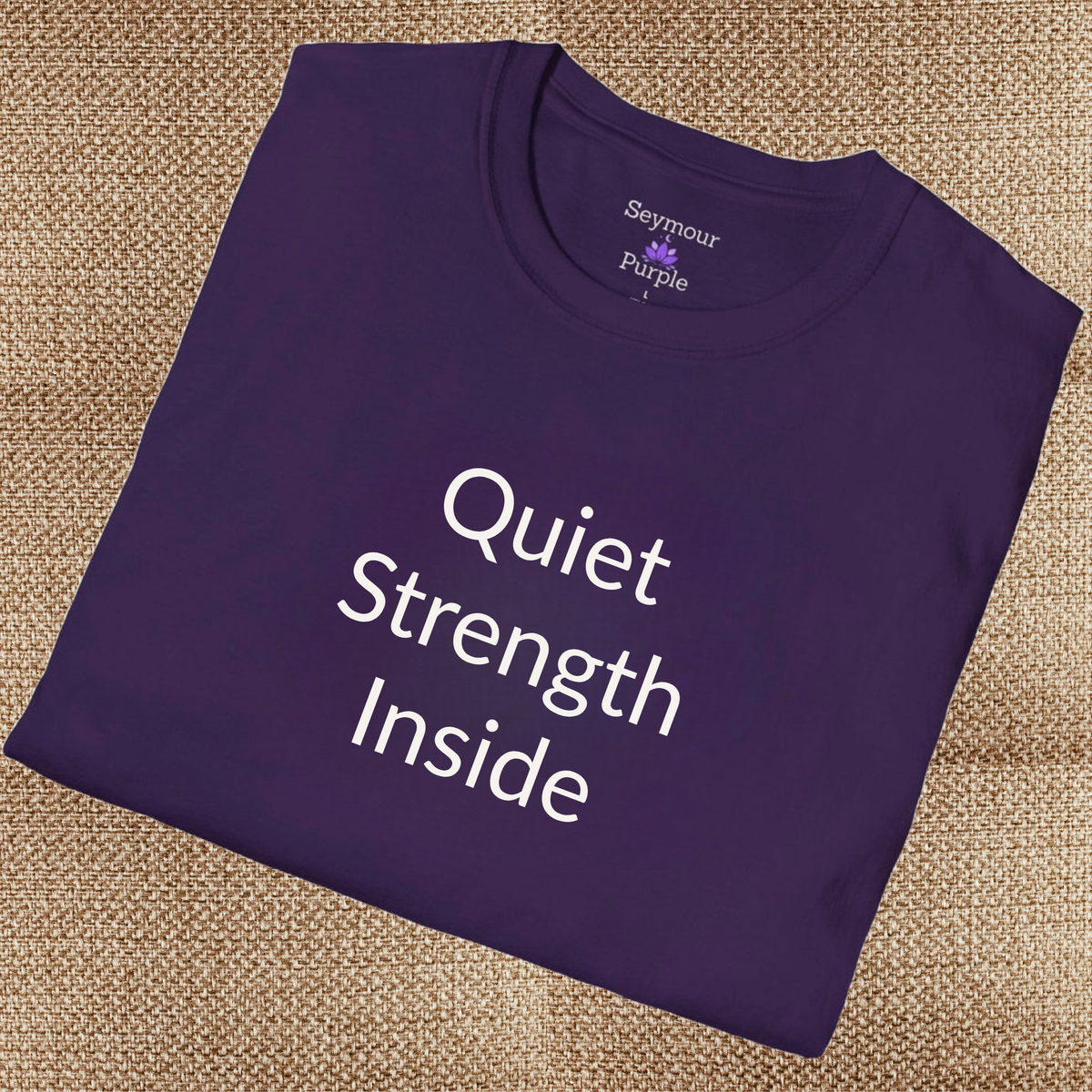 Quiet Strength Inside - Unisex T-shirt - Soft Style 100% Cotton