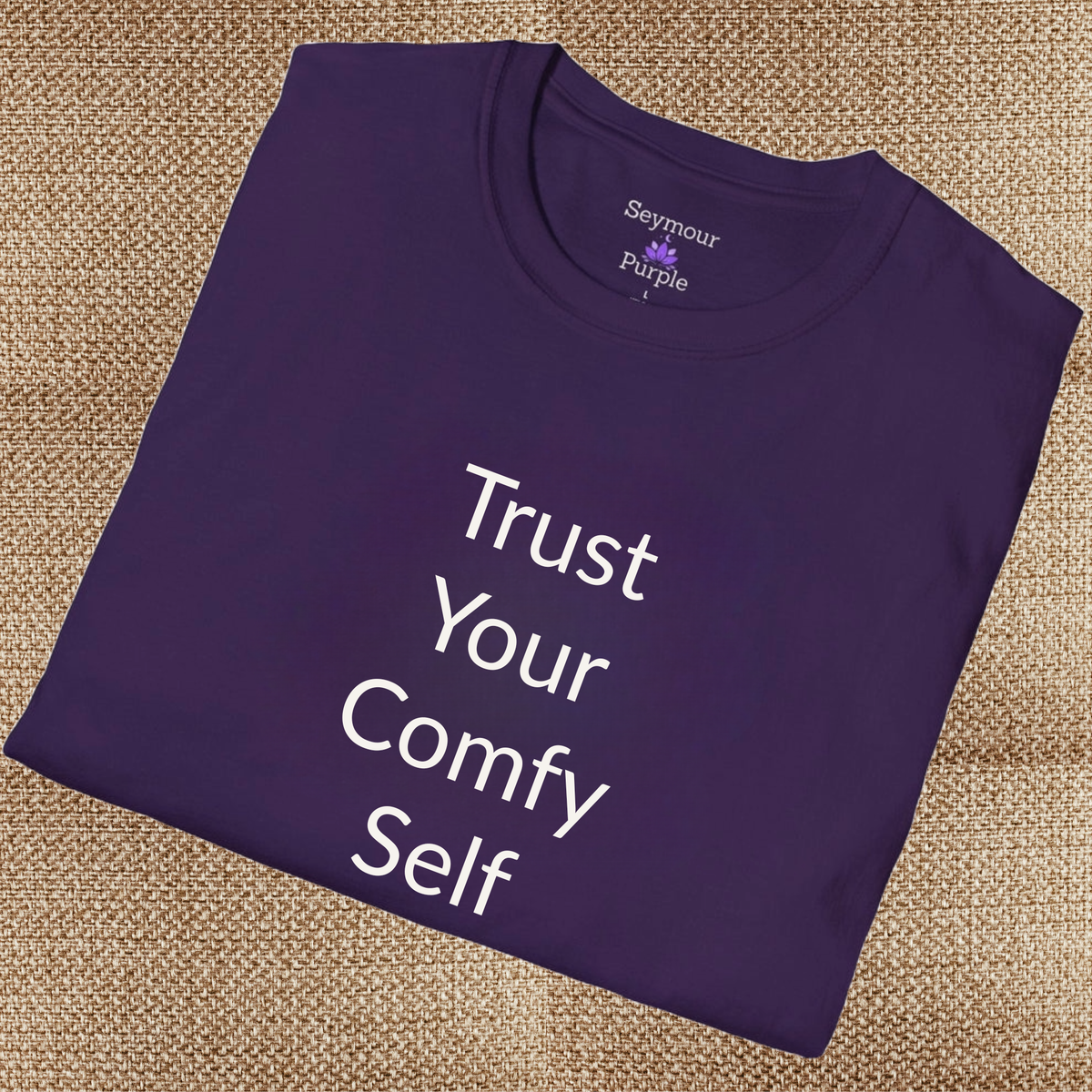 Trust Your Comfy Self - Unisex T-shirt - Soft Style 100% Cotton