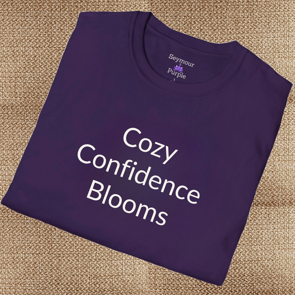 Cozy Confidence Blooms - Unisex T-shirt - Soft Style 100% Cotton