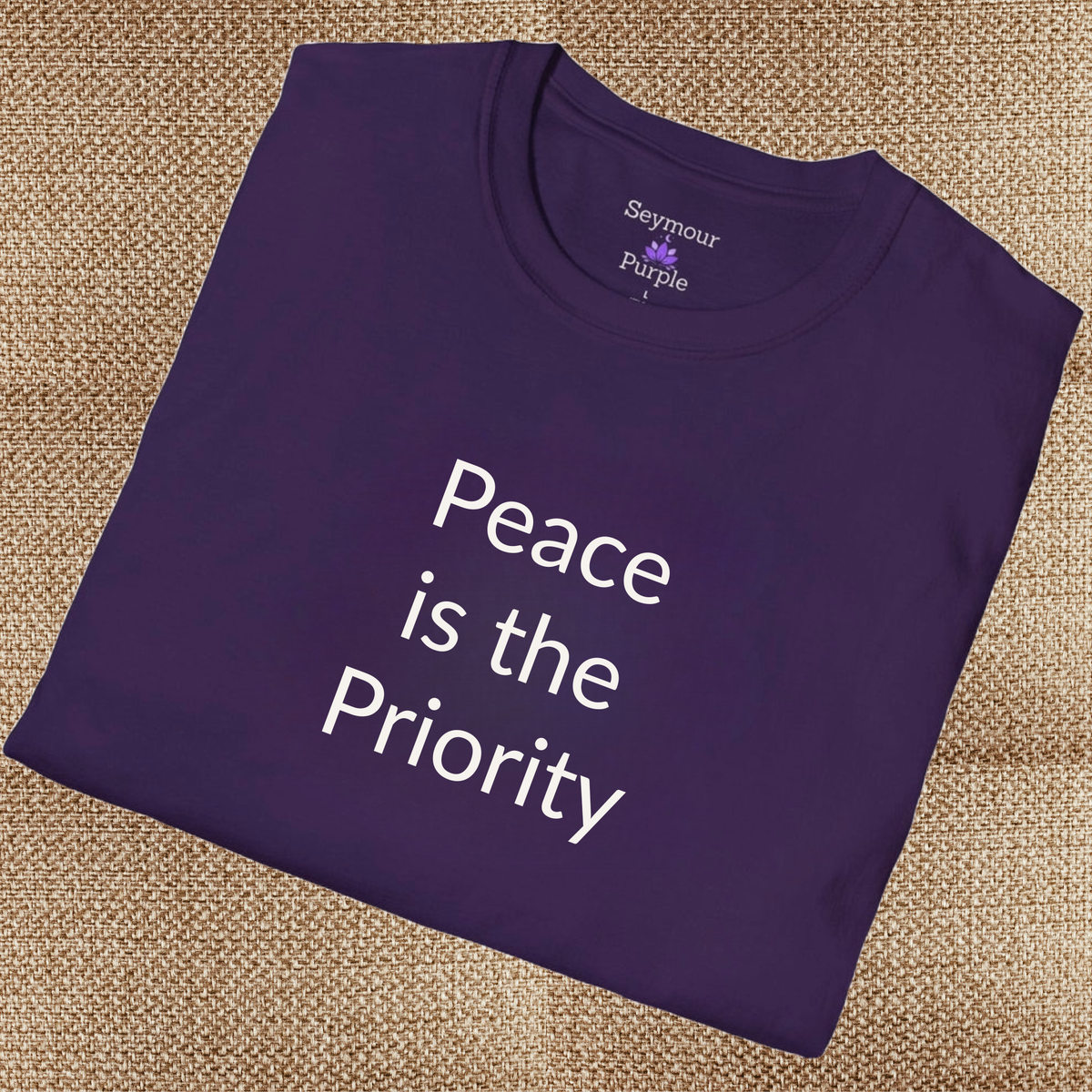 Peace is the Priority - Unisex T-shirt - Soft Style 100% Cotton