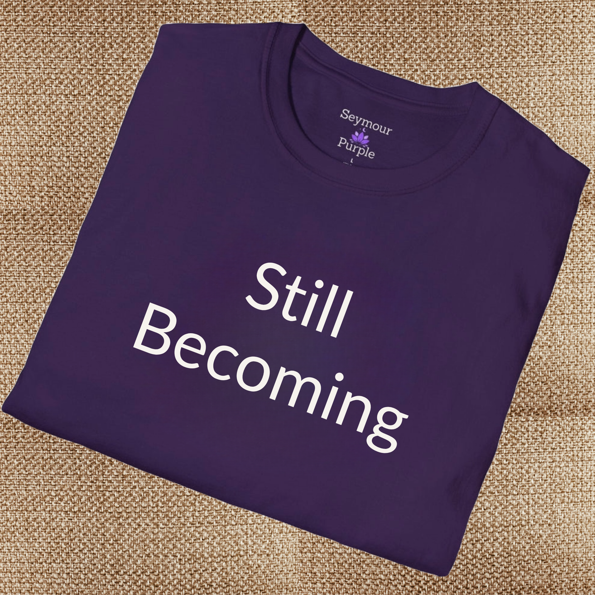 Still Becoming - Unisex T-shirt - Soft Style 100% Cotton