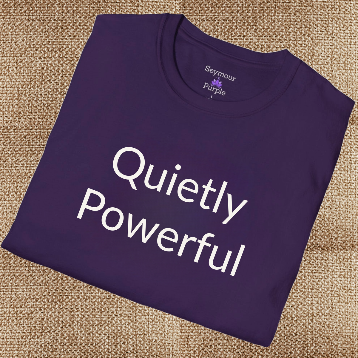 Quietly Powerful - Unisex Soft Style 100% Cotton Short Sleeve T-shirt