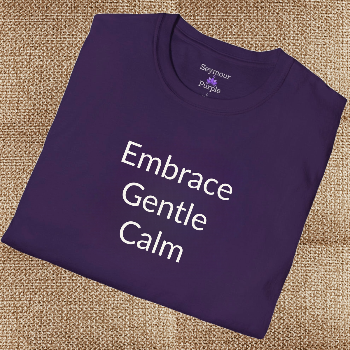 Embrace Gentle Calm - Unisex T-shirt - Soft Style 100% Cotton