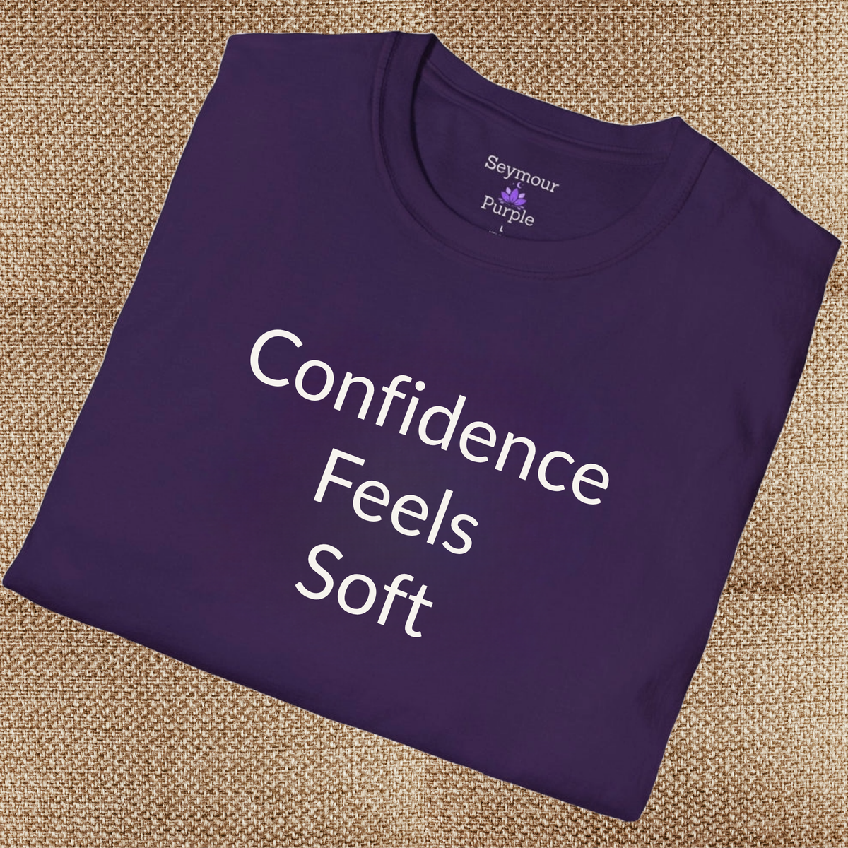 Confidence Feels Soft - Unisex T-shirt - Soft Style 100% Cotton