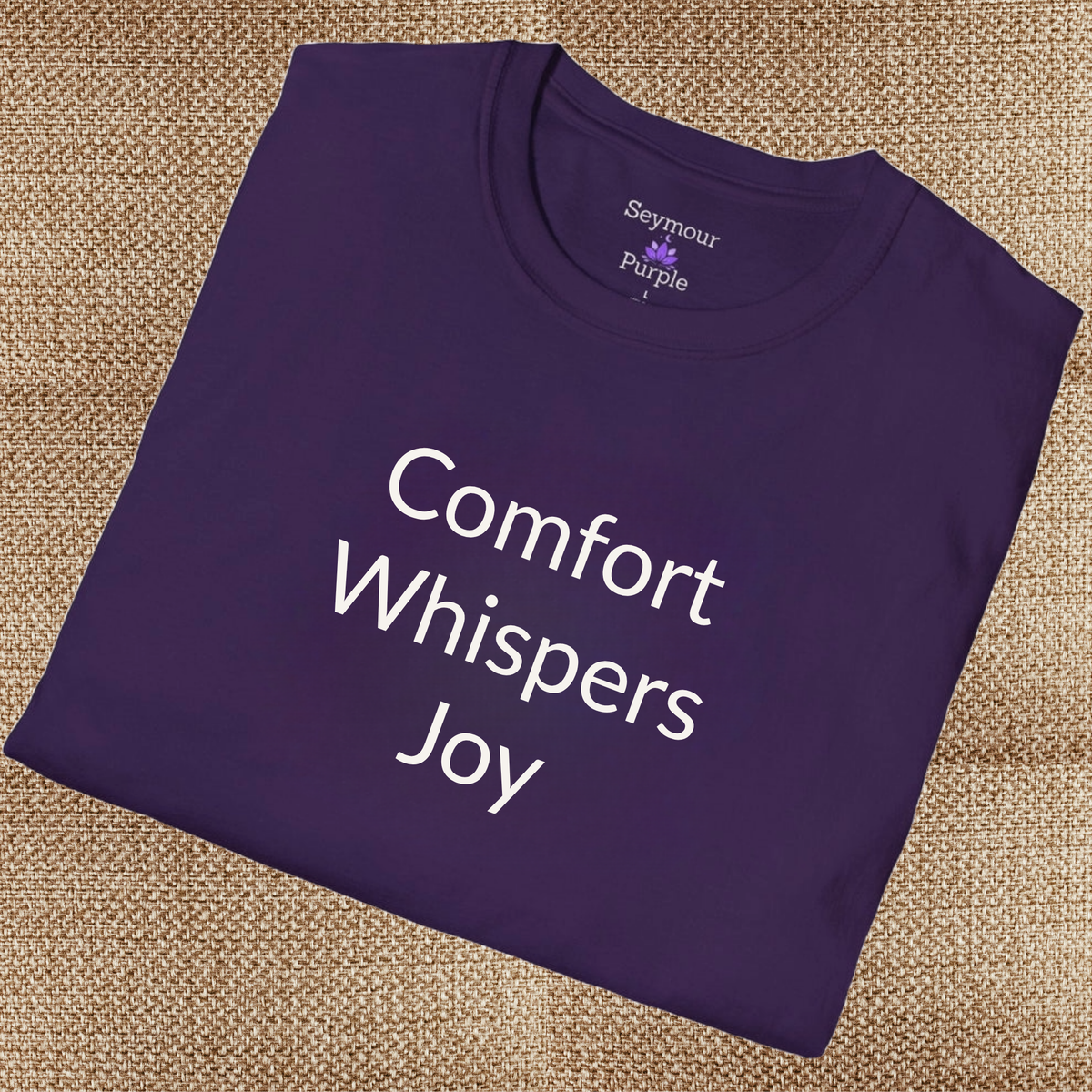 Comfort Whispers Joy - Unisex T-shirt - Soft Style 100% Cotton