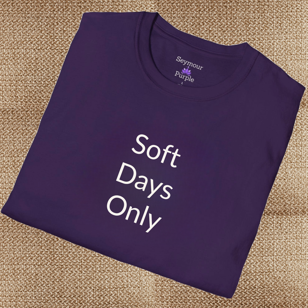 Soft Days Only - Unisex Soft Style 100% Cotton T-shirt